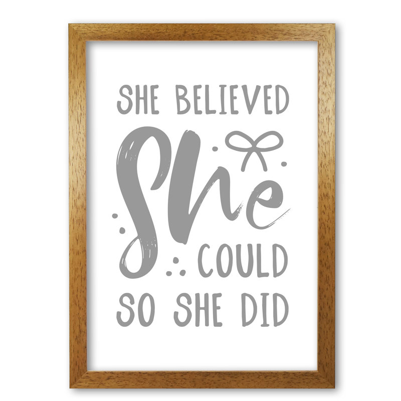 She Believed She Could So She Did - Print, Honey Oak Frame, 30 cm H x 21 cm W x 5 cm D