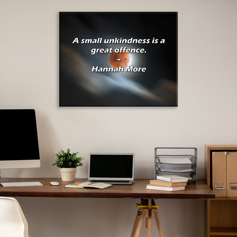 Artsy Quote "A small unkindness is a great offence." By Hannah More Gallery Wrapped Canvas, 17" H x 24" W