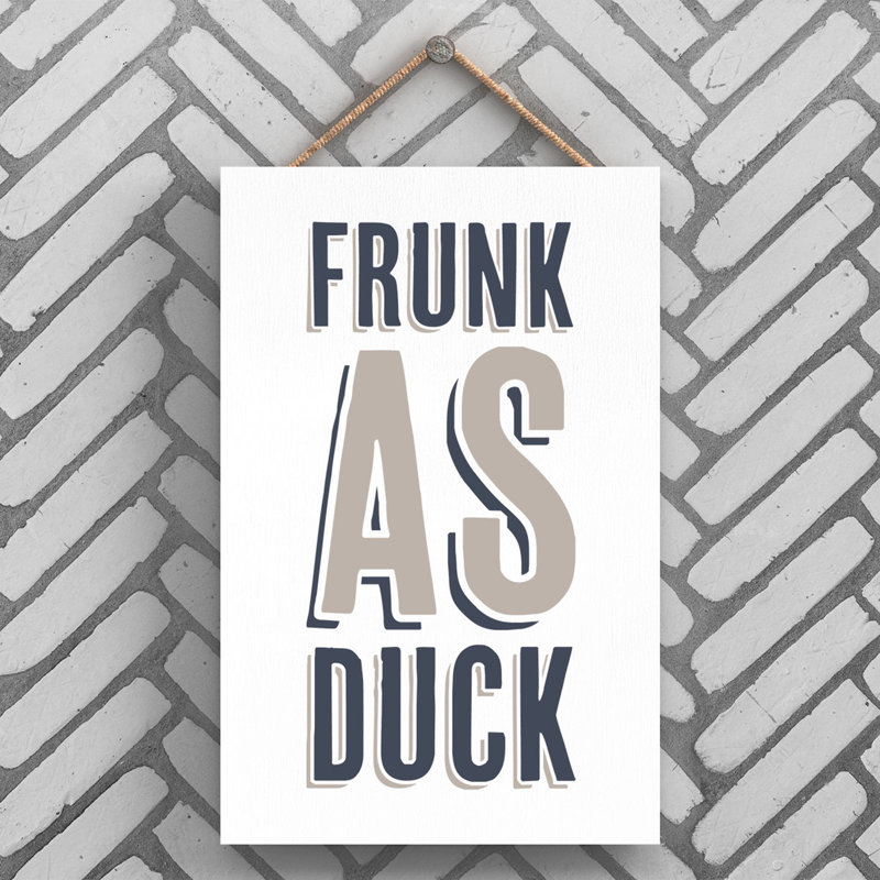 Frunk as Duck - Typography on Wooden Hanging Plaque