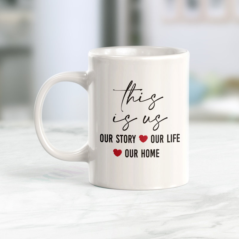 «This is Us, Our Story, Our Life, Our Home», tasse à café, Céramique, 15 oz