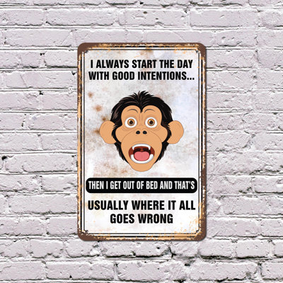I Always Start the Day with Good Intentions 8 Inch x 12 Inch Plastic Sign