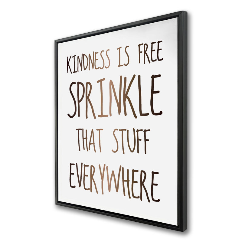 «Kindness is Free Sprinkle That Stuff Partout» sur toile | Décoration intérieure