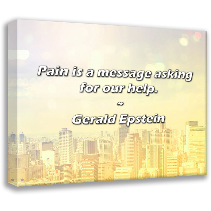 Citation de Gerald Epstein: «Pain» est un message qui demande notre aide., H 20 po x l 24 po
