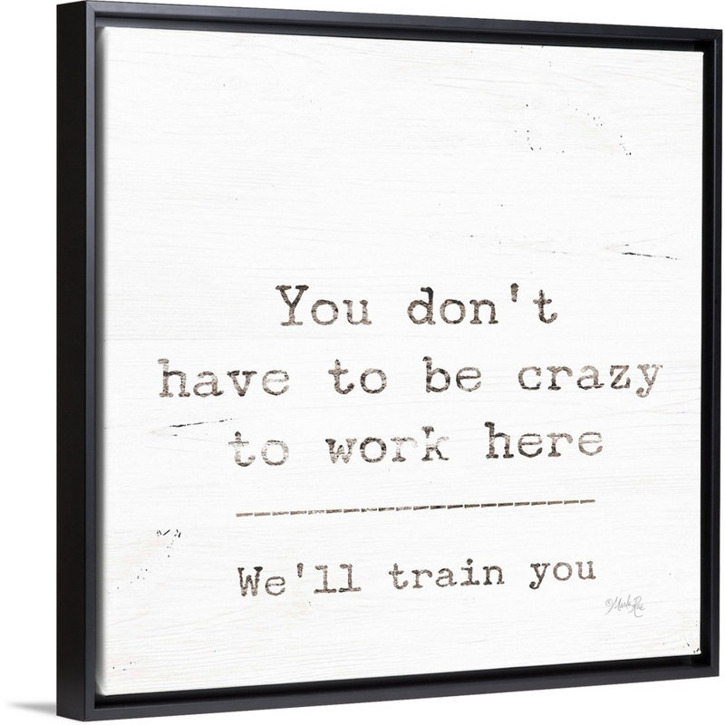 Art textuel sur toile, "We’ll train you" par Marla Rae, Toile avec cadre noir, H 38 po x l 38 po x P 1,75 po