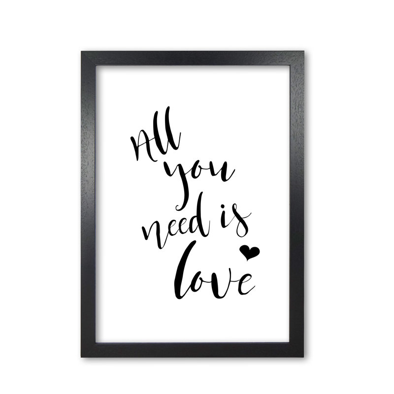 All You Need Is Love - Print, Black Grain Frame, 30 cm H x 21 cm W x 5 cm D