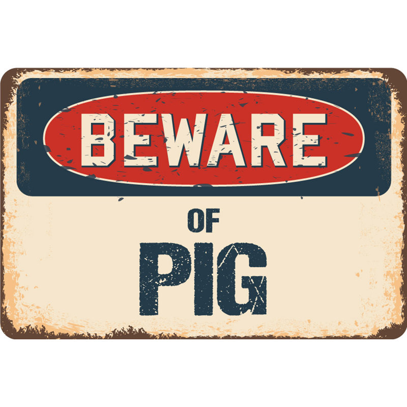 Panneau «Méfiez-vous des cochons», H 10 po x l 14 po x P 0,1 po