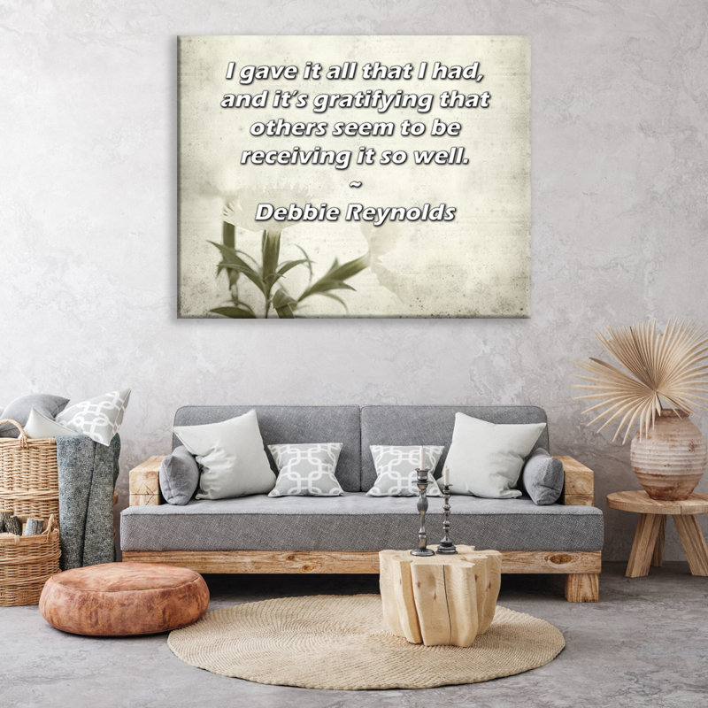 Toile tendue sur toile ArtsyQuotes par Debbie Reynolds: «J'ai tout donné, et c'est gratifiant que les autres semblent bien la recevoir.