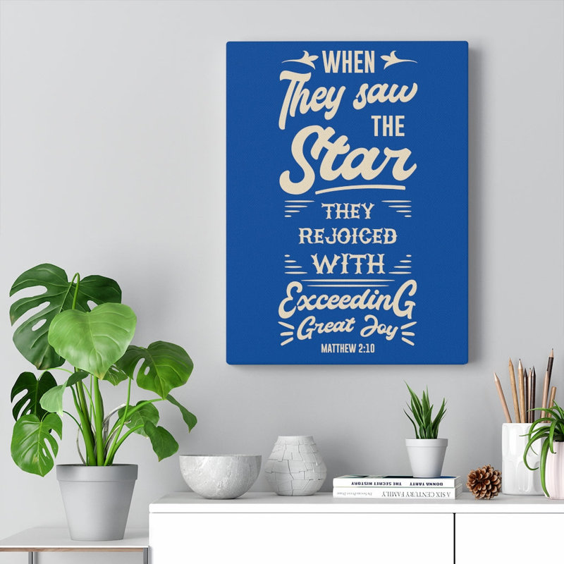 Rejoice Matthew 2:10 - Wrapped Canvas Print, 61cm H x 46cm W