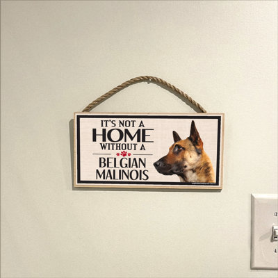 It's Not a Home without Our Belgian Malinois Wood Breed Sign