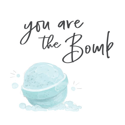 You Are The Bath Bomb - Wrapped Canvas Print