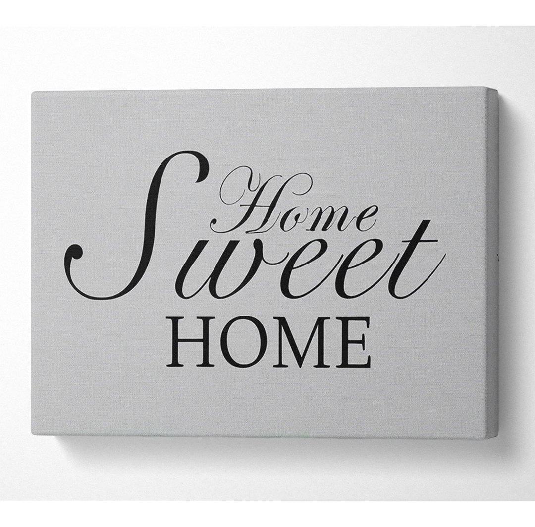 Home Quote Home Sweet Home Grey - Kunstdrucke auf Leinwand - Wrapped Canvas