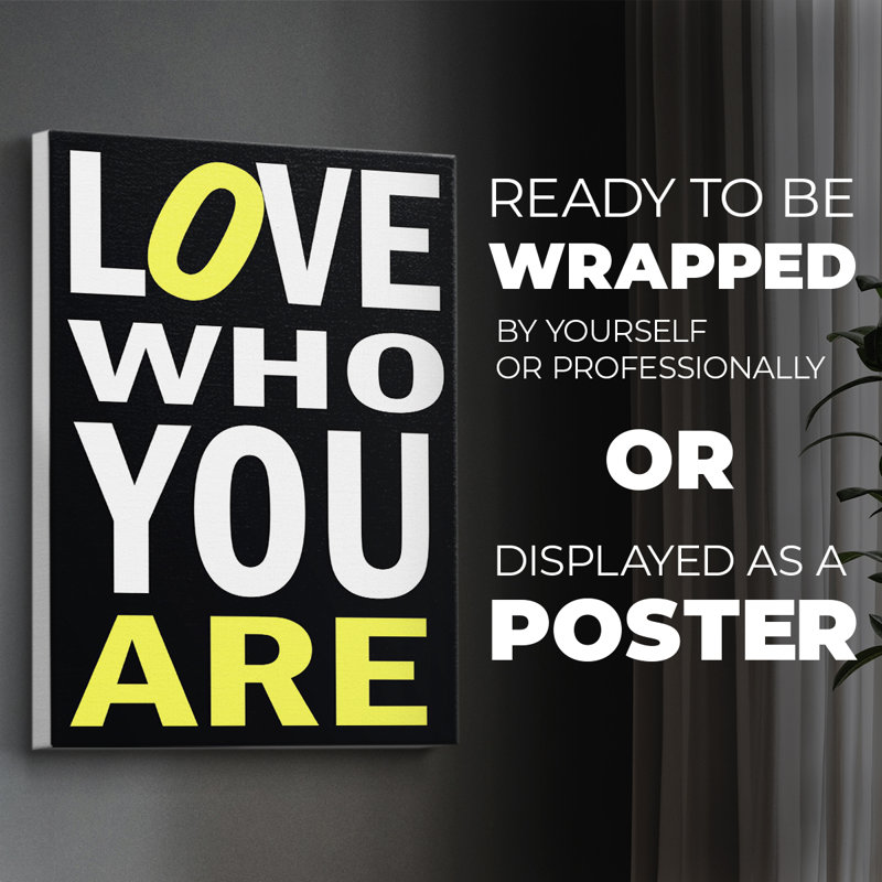 «Love Who You Are», impression sur toile seulement - non encadrée, H 18 po x l 12 po