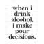 Art sur toile tendue avec Trinx Lux + Me Designs Gallery: When I Drink Alhanol-2015627592