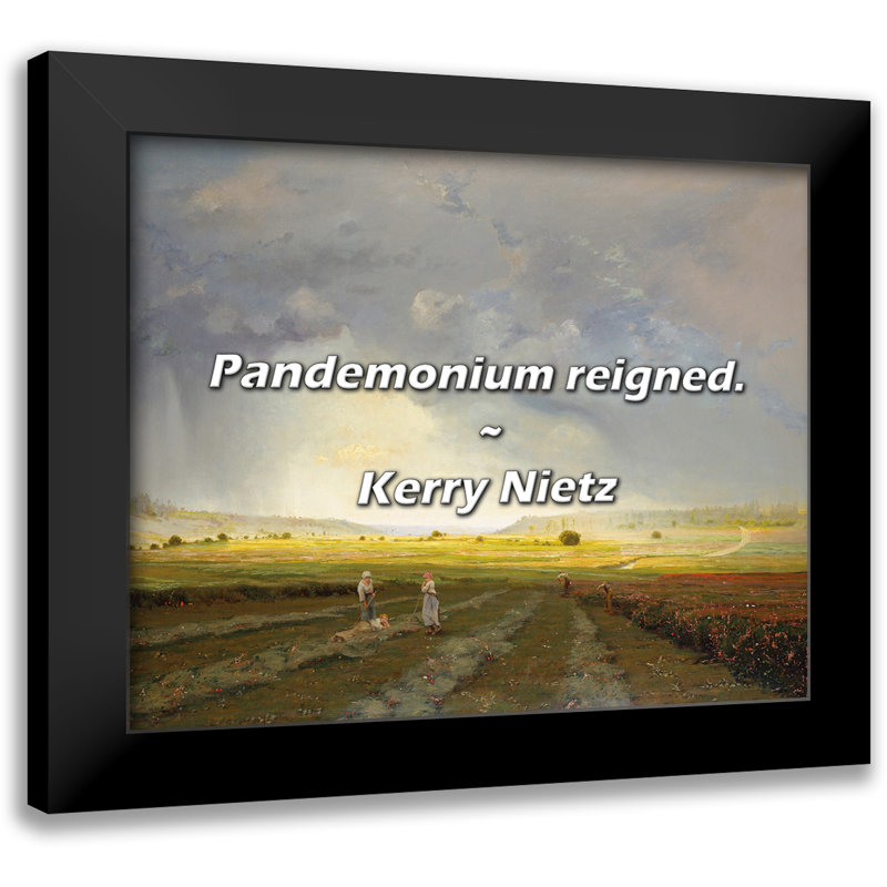 Kerry Nietz Quote: Pandemonium reigned.