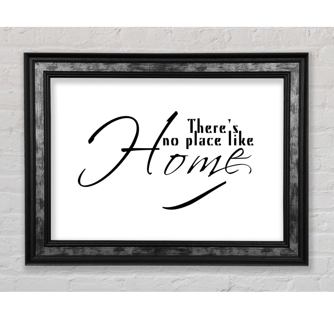 Home Zitat Theres No Place Like Home - Drucken