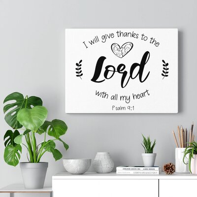 Give Thanks To The Lord Psalm 9:1 Christian Wall Art Bible Verse Print Ready to Hang -  Trinx, 6CE1638084A14503B7892CD886754F34