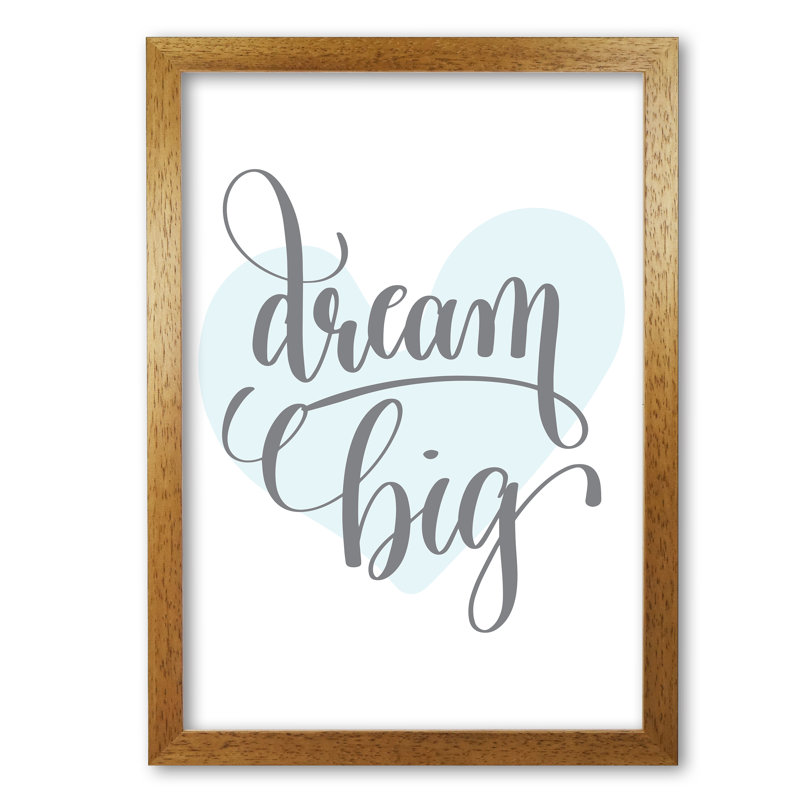 Dream Big Heart - Print, 60 cm H x 42 cm W x 5 cm D, Honey Oak Frame