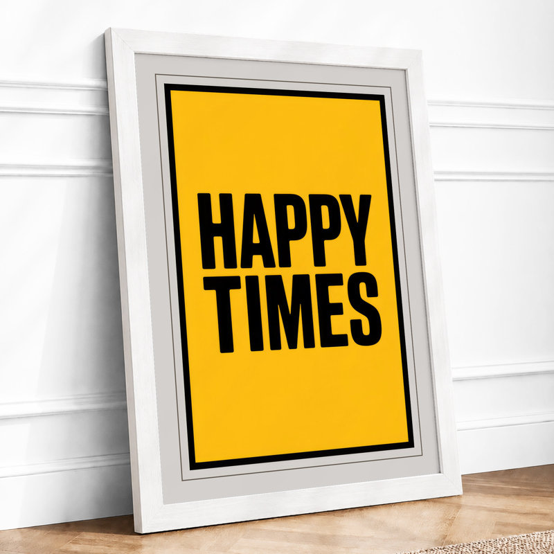 Happy Times Typography - Print, A2 - 59.4 x 42.0 cm, White