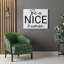 Be Nice Human - Wrapped Canvas Print-866386871