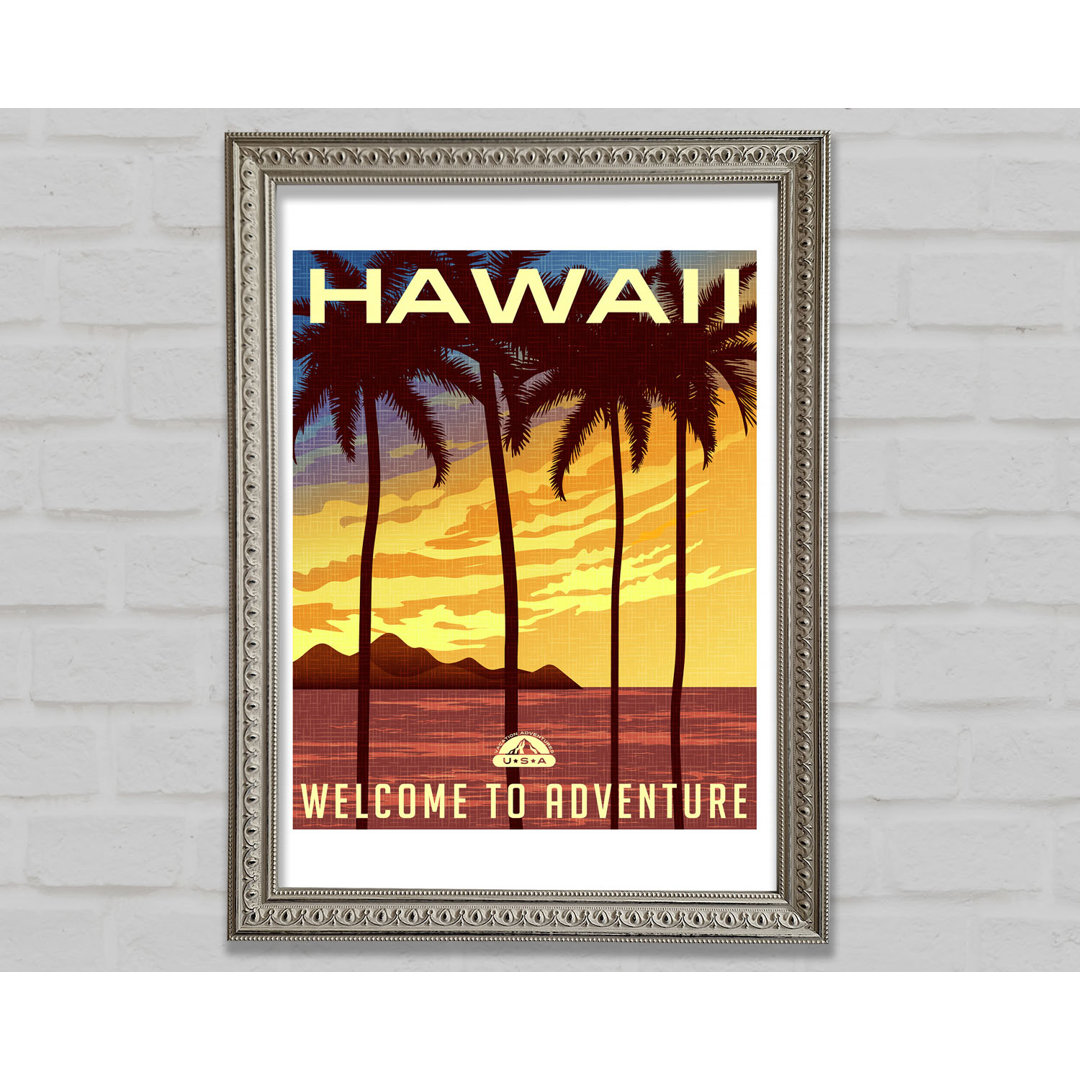 Hawaii Welcome To Adventure Gerahmter Druck Wandkunst