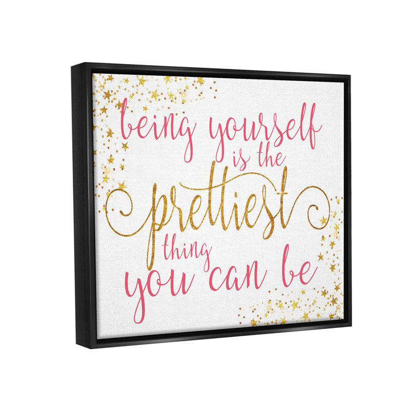 «Being Yourself is Prettiest expression» par Alli Rogosich - impression sur toile, Cadre flottant noir de jais