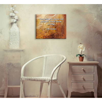 Artsy Quote "They said you could not make it. Prove them wrong." By Jon Jones Gallery Wrapped Canvas