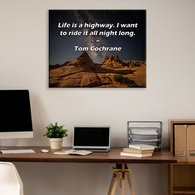 Latitude Run® Gallery Wrapped Canvas By Tom Cochrane: "Life is a highway. I want to ride it all night