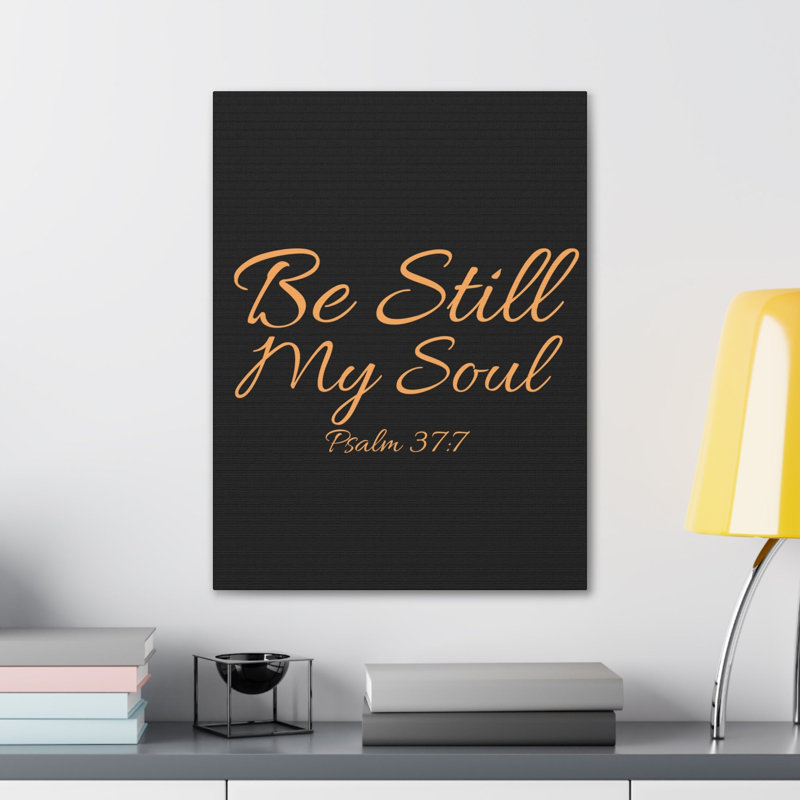 Écriture sur les murs «Be Still My Soul» Psaume 37: 7 verset biblique sur toile Christian, H 11 po x l 14 po