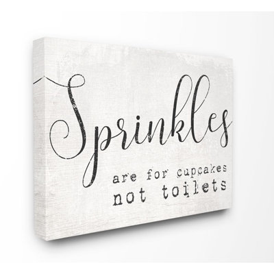 «Sprinkles Are For Cupcakes Not Toilets» par Daphne Polselli, reproduction d'art textuel