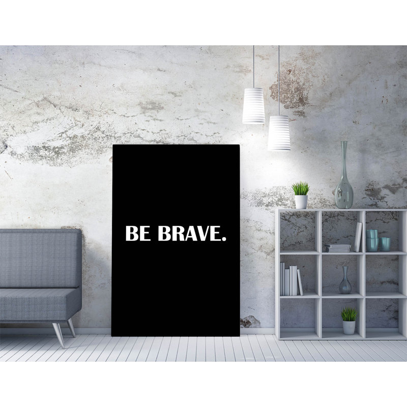 Be Brave Motivational Quote Canvas Wall Art, 76.2 cm H x 50.8 cm W