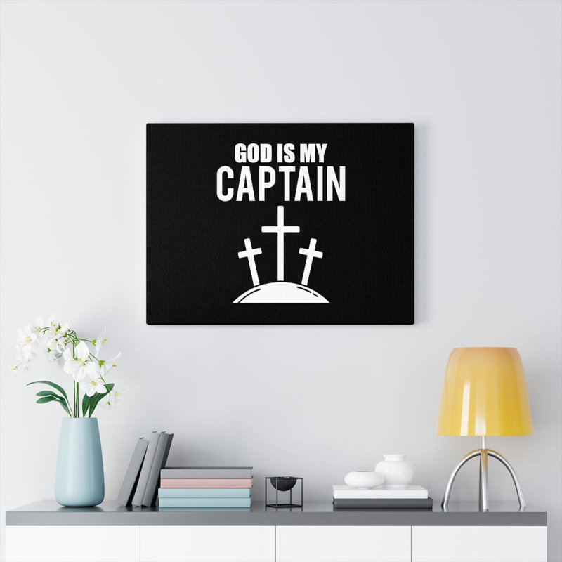 God Is My Captain - Wrapped Canvas Print, 46cm H x 61cm W