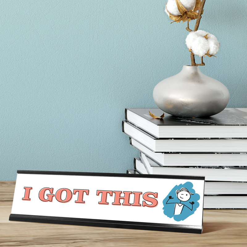 Plaque de bureau «I Got This»