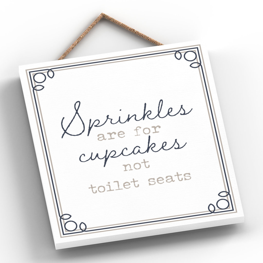 Vivid Squid Wholesale Sprinkles Are For Cupcakes - No Frame Print on Wood