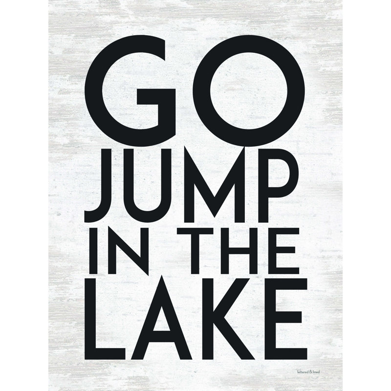 «Go Jump in the Lake», art textuel sur toile tendue, H 24 po x l 18 po