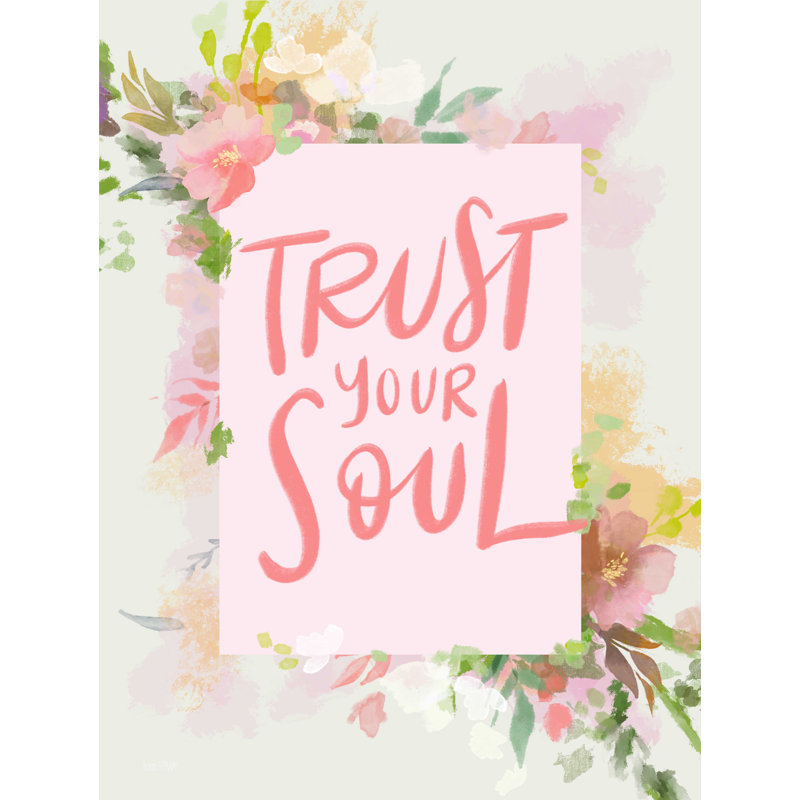 " Trust Your Soul ", 12" H x 8" W