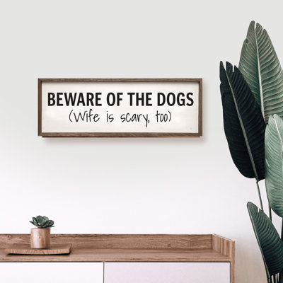 Beware Of The Dogs And Wife White