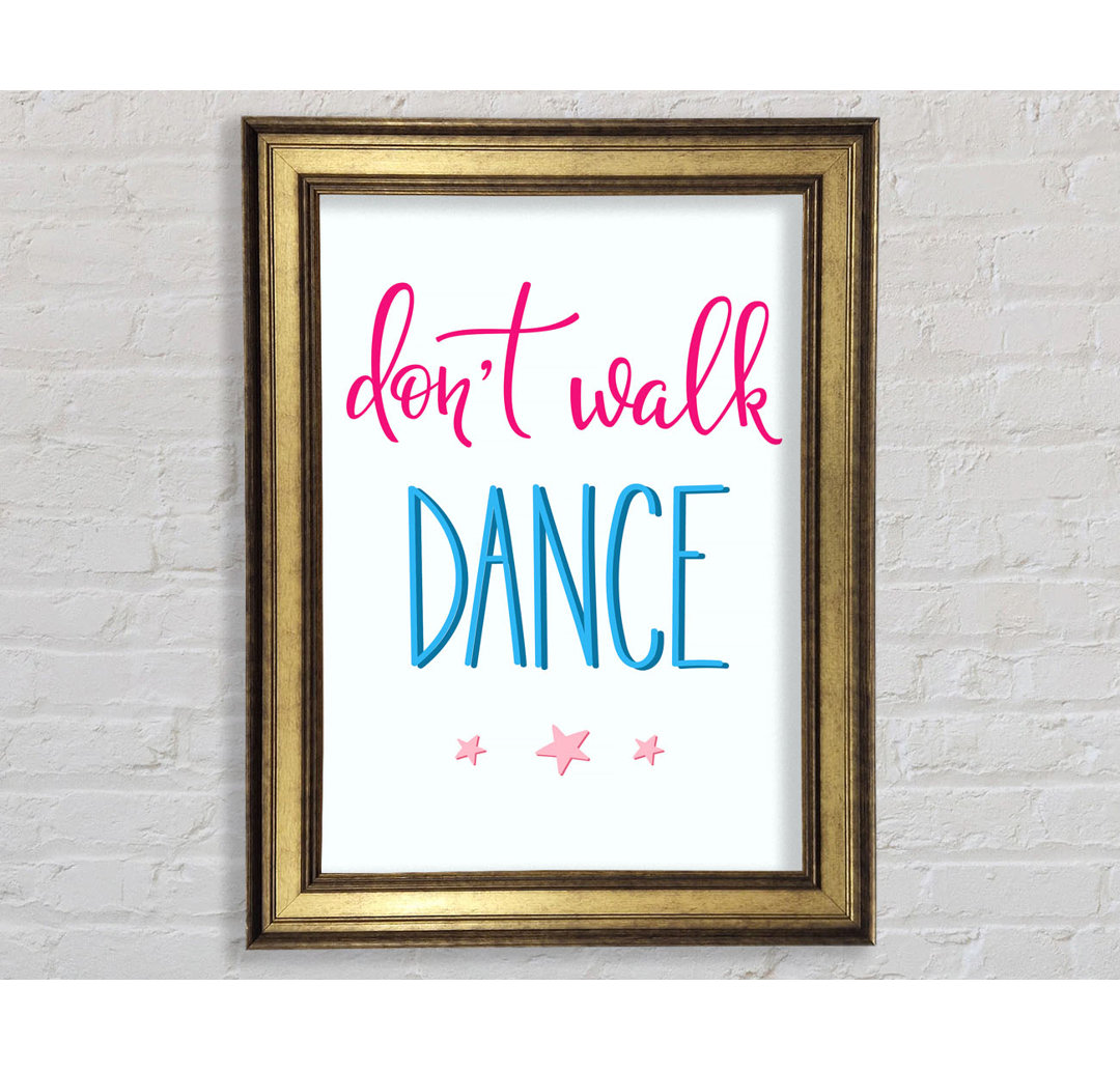 Don't Walk Dance - Drucken