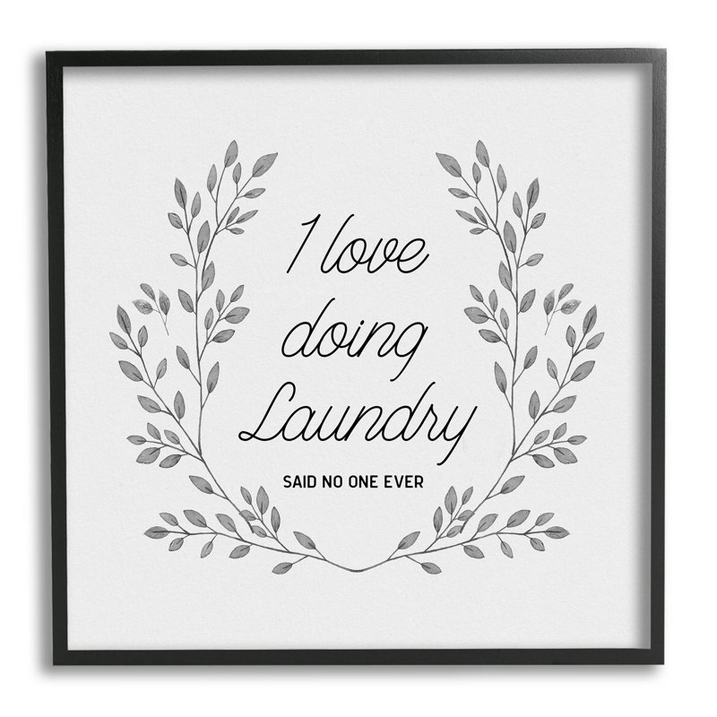 «Love Doing Laundry Said No One», estampe numérique par CAD, Giclée encadrée noir minuit, H 12 po x l 12 po x P 1,5 po