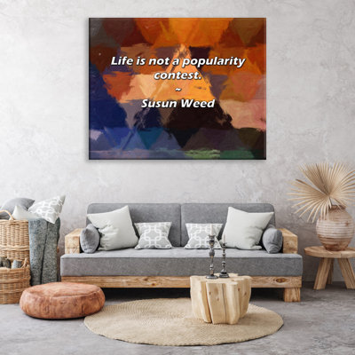 Artsy Quote "Life is not a popularity contest." By Susun Weed Gallery Wrapped Canvas