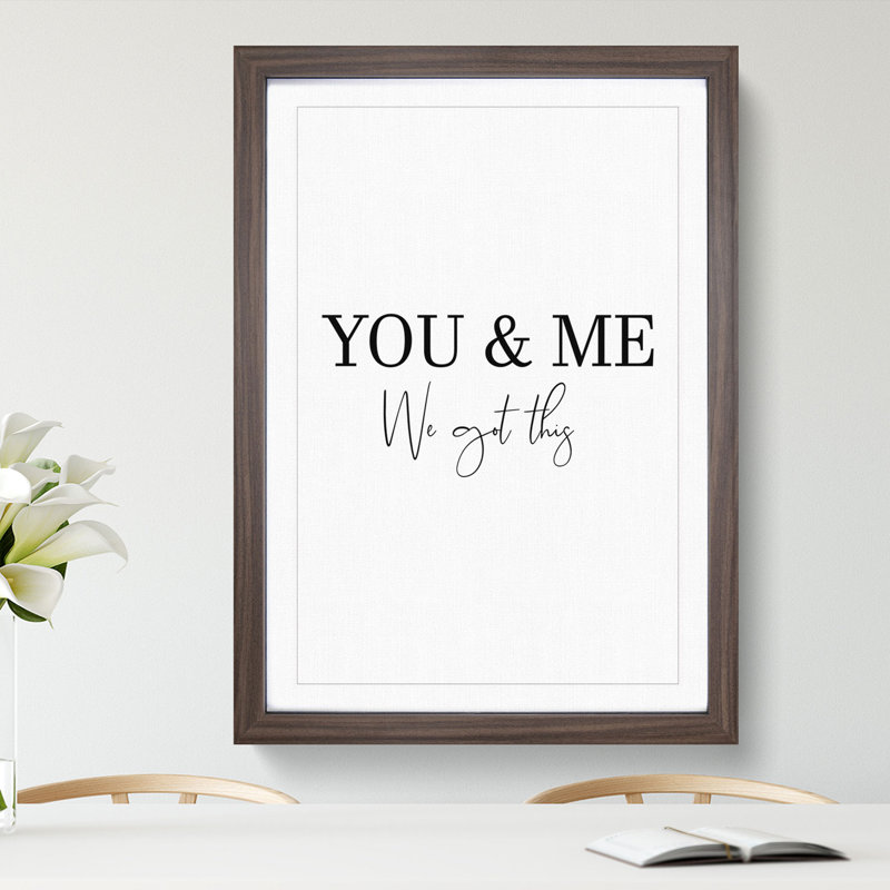 You and Me We Got This - Picture Frame Typography, Walnut, 90cm H x 65cm W x 2cm D