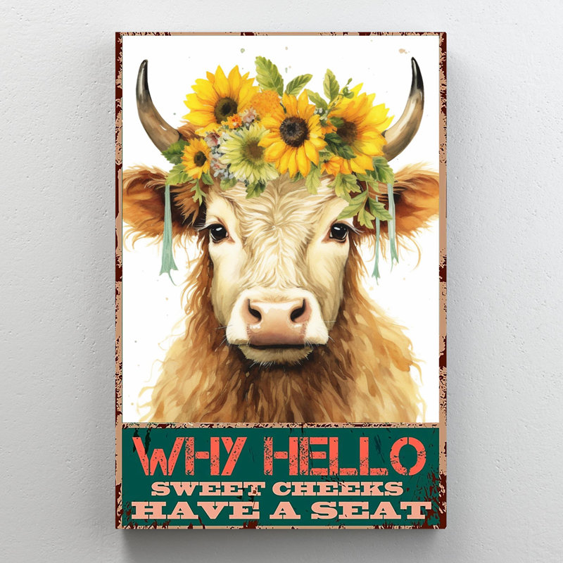 " Cow Why Hello Sweet Cheeks ", 14" H x 11" W x 1.25" D