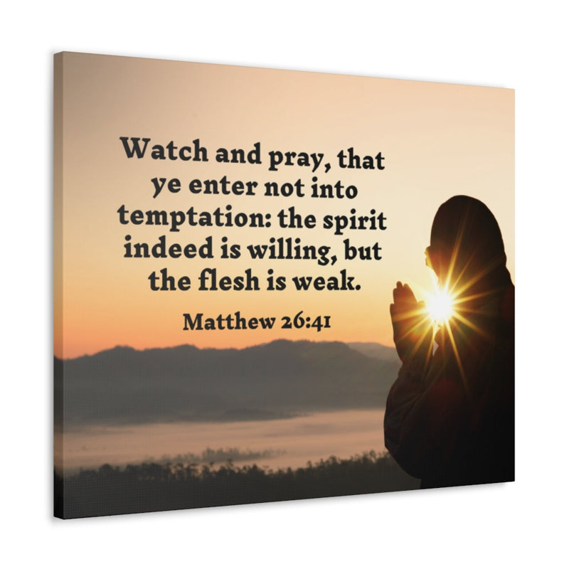 Watch And Pray Matthew 26:41 - Wrapped Canvas Print