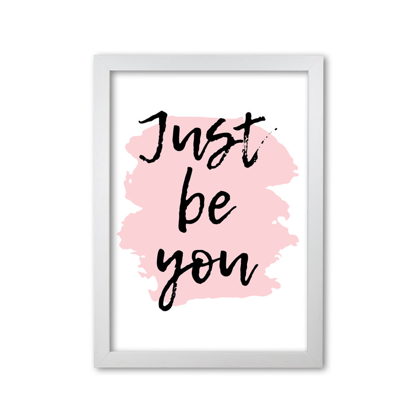 Just Be You - Print, White Grain Frame, 30 cm H x 21 cm W x 5 cm D