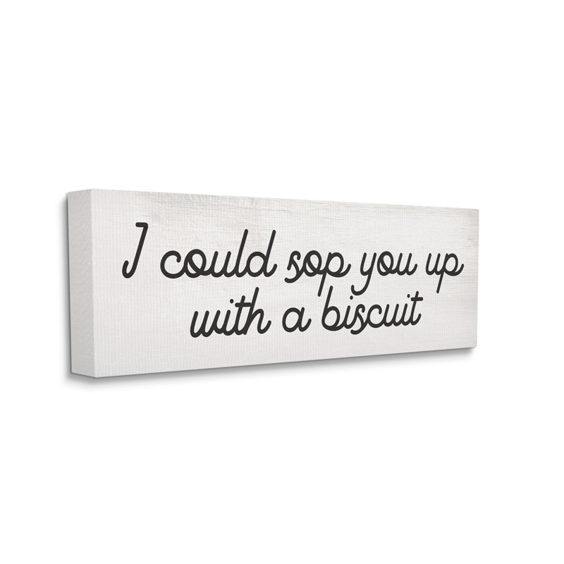 «Sop You Up With A Biscuit Southern Slang», art texturé sur estampe numérique par Daphne Polselli, Toile tendue