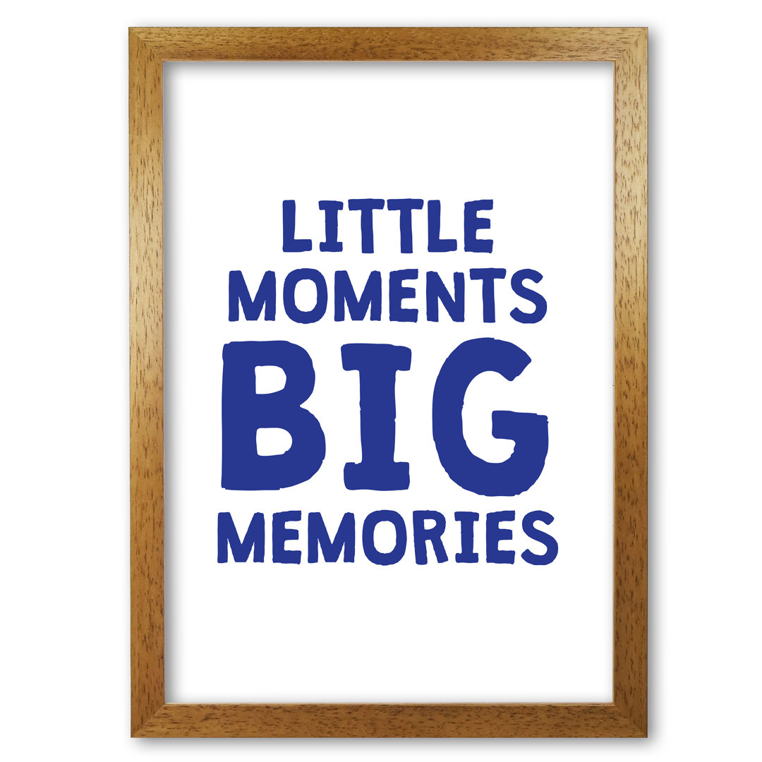 Little Moments Big Memories - Print
