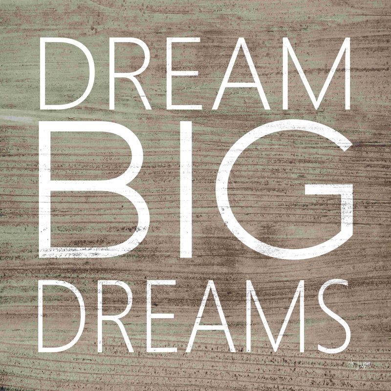 «Dream Big Dreams» - Art textuel, H 12 po x l 12 po, Non, Toile tendue