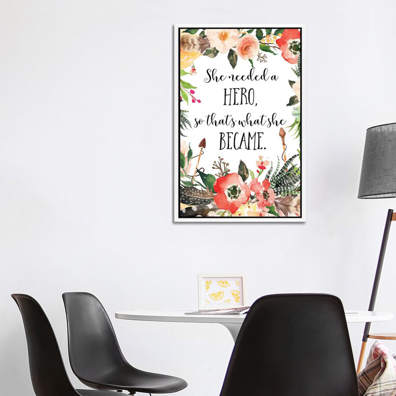 She Needed A Hero, So That's What She Became - Print on Canvas, 101.6 cm H x 66.04 cm W, White Framed
