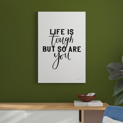 Life Is Tough Bw by Becky Thorns - No Frame Print on Canvas