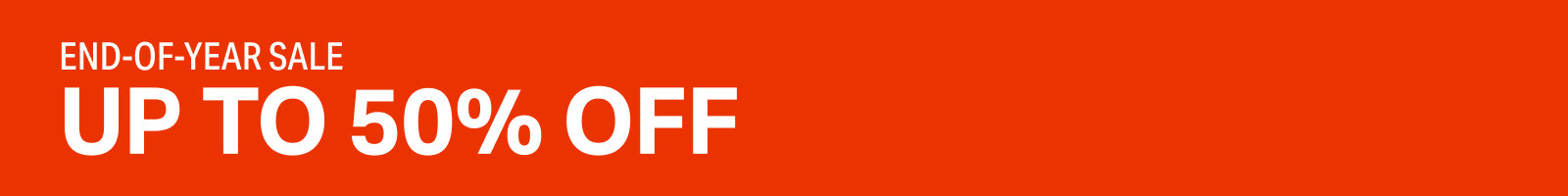 End of Year Sale | Up to 50% Off
