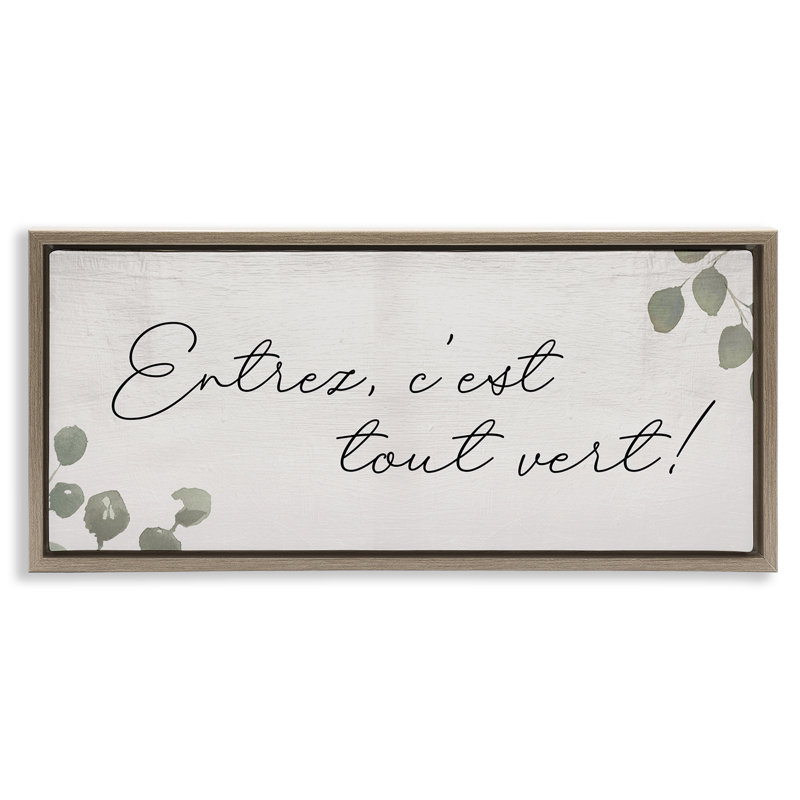  Come In It's Green Phrase Framed Floater Canvas Wall Art by Daphne Polselli, Cadre flottant orme Montalcino